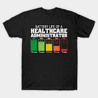 Battery Life Of A Healthcare Administrator T-Shirt